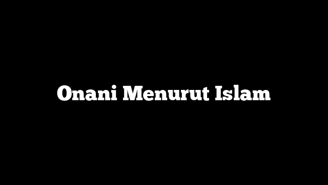 Onani Menurut Islam